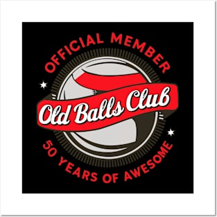 Funny 50th Birthday Old Balls Club 50 Years of Awesome Posters and Art